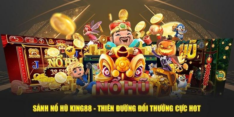 Đa dạng những trò chơi nổ hũ King88 được yêu thích